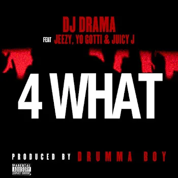 Dj Drama 4 What (Feat. Jeezy, Yo Gotti & Juicy J)