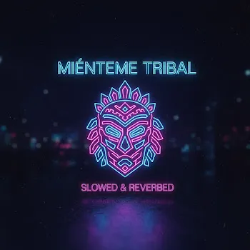 Dj Gecko Mienteme Tribal (Slowed & Reverbed)