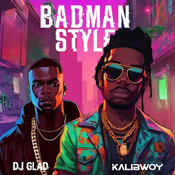 Dj Glad Badman Style Ft Kalibwoy