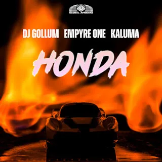 Dj Gollum Honda ft Empyre One & Kaluma