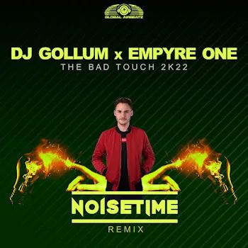 Dj Gollum The Bad Touch 2K22 (Noisetime Remix) Ft Empyre One
