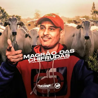 Dj Guilherme Duarte Magrão Das Chifrudas ft Mc Maiquinho