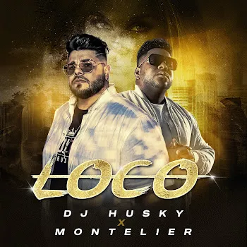 Dj Husky Loco Ft Montelier