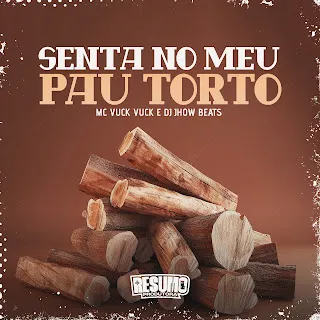 Dj Jhow Beats Senta No Meu Pau Torto ft Mc Vuk Vuk