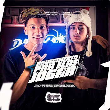Dj Jv Do Sg Aquecimento Pra Elas Jogar (Feat. Mc Dh Do Provi) Ft Dj Lucas De Paula & Mc Th Da Serra