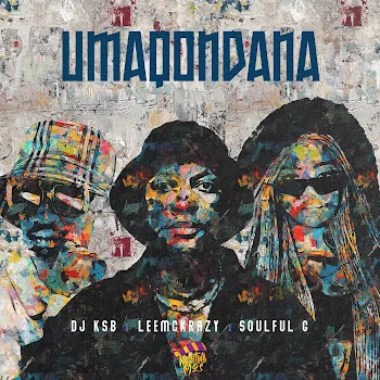 Dj Ksb Umaqondana Ft Leemckrazy & Soulful G