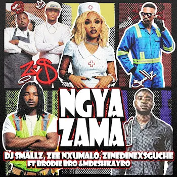 Dj Smallz Ngyazama (Feat. Brodie.bro & Mdeshkayro) Ft Zee Nxumalo & Zinedinexsguche