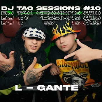 Dj Tao L-Gante | Dj Tao Turreo Sessions #10 Ft L-Gante