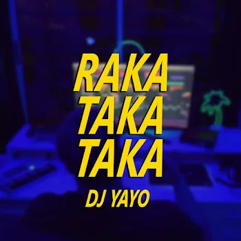 Dj Yayo Raka Takataka
