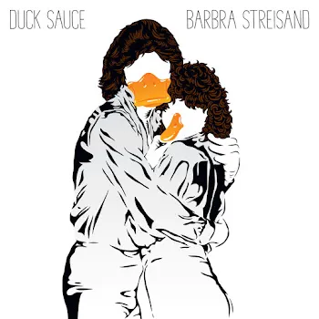 Duck Sauce Barbra Streisand