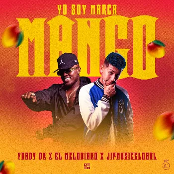 El Yordy Dk Yo Soy Marca Mango Ft Melodiako & Jipmusic Global