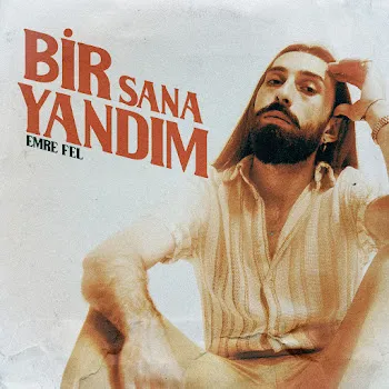 Emre Fel Bir Sana Yandım