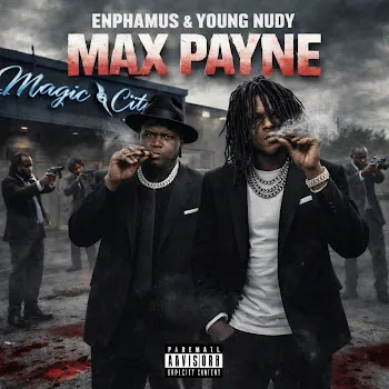 Enphamus Max Payne Ft Young Nudy