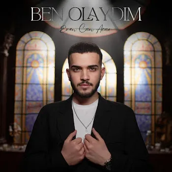 Eren Can Acar Ben Olaydım