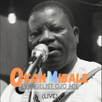 Evangelist Ojo Ade Okanmi Bale (Live)