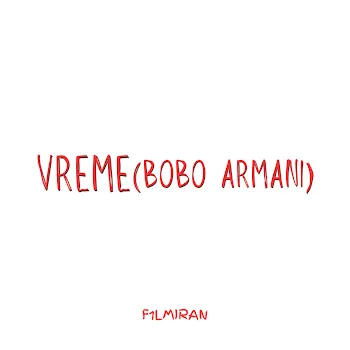 F1Lmiran Vreme (Feat. Bobo Armani)