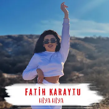 Fatih Karaytu Hiya Hiya