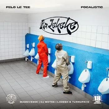 Felo Le Tee Ka Lekeke (Feat. Dj Motee, L4Desh & Turnupkiid) Ft Focalistic & Massive95K