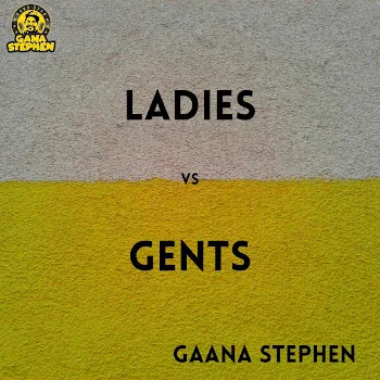 Gaana Stephen Ladies Vs. Gents
