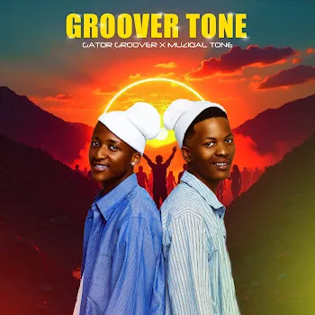 Gator Groover Kancane (Feat. Konke Senamile & Dj Black China) Ft Muziqal Tone