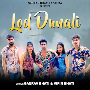 Gaurav Bhati Lod Dunali Ft Vipin Bhati