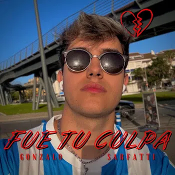 Gonzalo Sarfatti Fue Tu Culpa