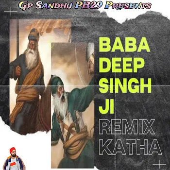 Gp Sandhu Pb29 Baba Deep Singh Ji Katha (Remix)