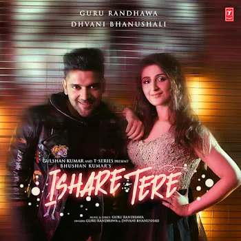 Guru Randhawa Ishare Tere Ft Dhvani Bhanushali