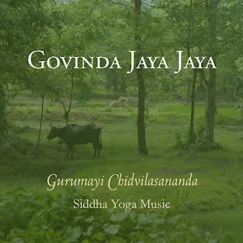 Gurumayi Chidvilasananda Govinda Jaya Jaya Ft Siddha Yoga Music