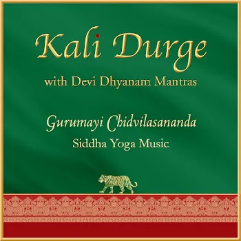 Gurumayi Chidvilasananda Kali Durge (With Devi Dhyanam Mantras) [Remastered 2025] Ft Siddha Yoga Music