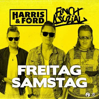 Harris & Ford Freitag, Samstag (Feat. Finch Asozial)