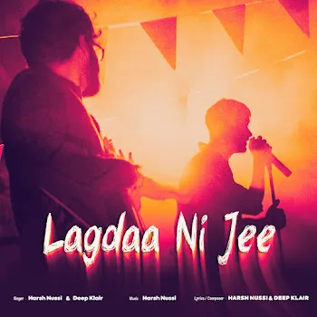 Harsh Nussi Lagdaa Ni Jee Ft Deep Klair