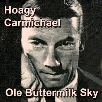 Hoagy Carmichael When Love Goes Wrong
