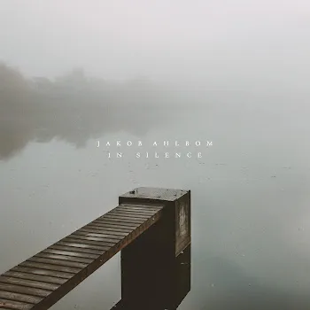 Jakob Ahlbom In Silence