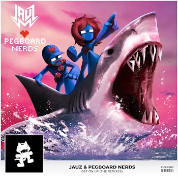 Jauz Get On Up (Getter Remix) Ft Pegboard Nerds