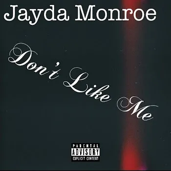 Jayda Monroe Don't Like Me