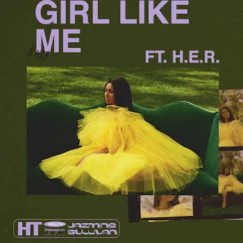 Jazmine Sullivan Girl Like Me (Feat. H.e.r.)