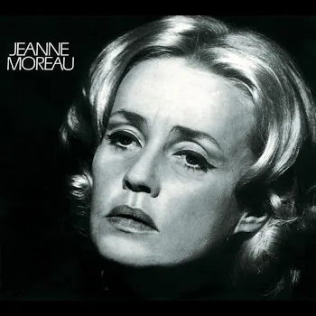 Jeanne Moreau Tout Ce Que Je Veux