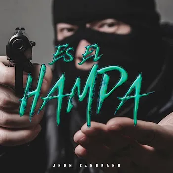 Jhon Zambrano Es El Hampa