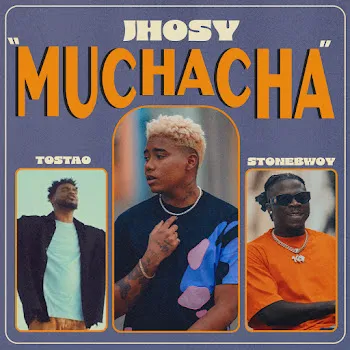 Jhosy Muchacha Ft Tostao & Stonebwoy