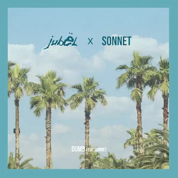 Jubël Dumb (Remix) (Feat. Sonnet)