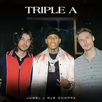Jubël Triple A (Feat. Nle Choppa)