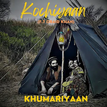Khumariyaan Kochiyaan (Feat. Obaid Khan)