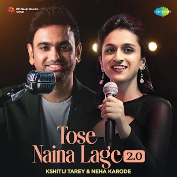 Kshitij Tarey Tose Naina Lage 2.0 Ft Neha Karode & Mithoon
