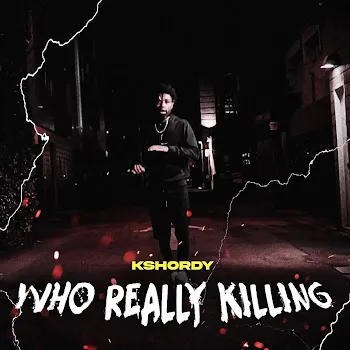 Kshordy Who Really Killing