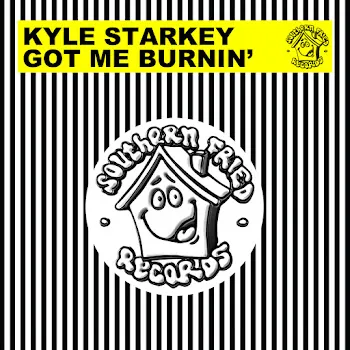 Kyle Starkey Got Me Burnin'