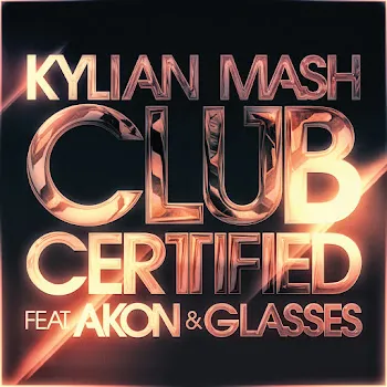 Kylian Mash Club Certified (Upgrade Fr Edit) (Feat. Akon & G. Malone)