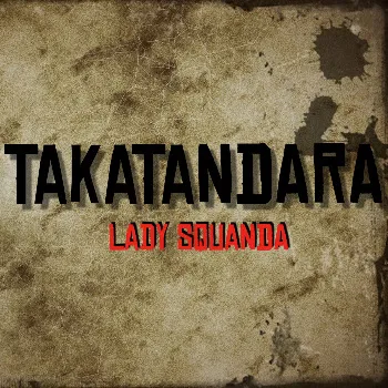 Lady Squanda Takatandara