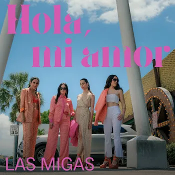Las Migas Hola, Mi Amor