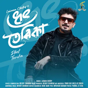 Laxman Chetry Dhet Terika Ft Hridoy Chandan